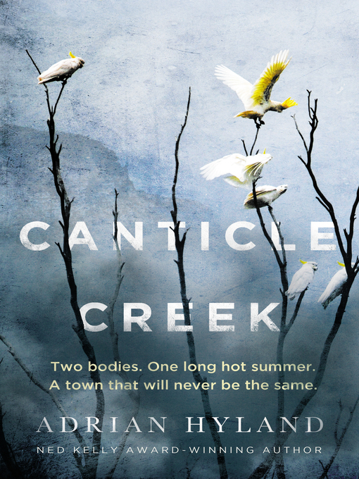Title details for Canticle Creek by Adrian Hyland - Wait list